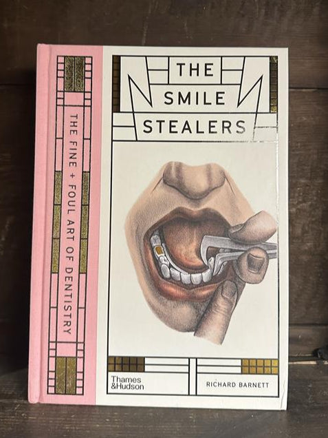 The Smile Stealers: The Fine and Foul Art of Dentistry