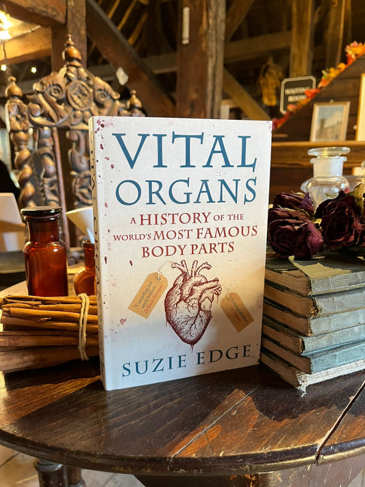 Vital Organs: A History of the World's Most Famous Body Parts by Suzie Edge